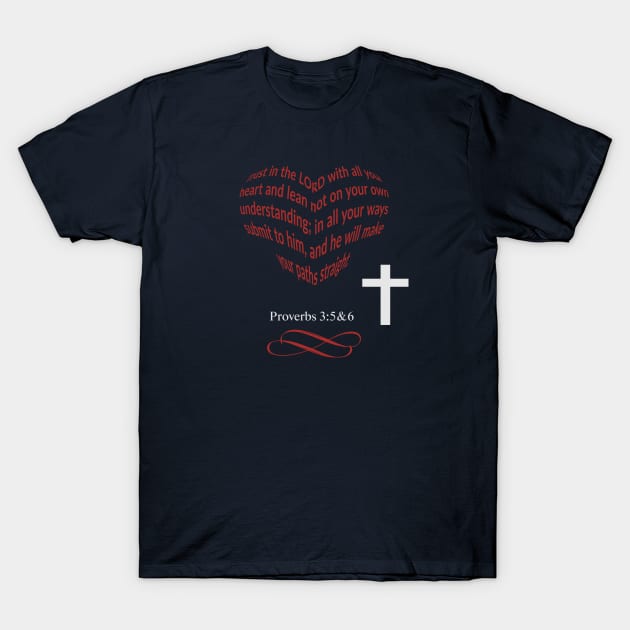 Proverbs 3:5&6 T-Shirt by terrivisiondesigns